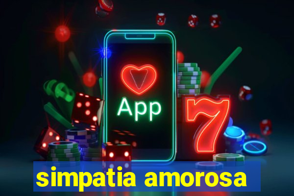 simpatia amorosa